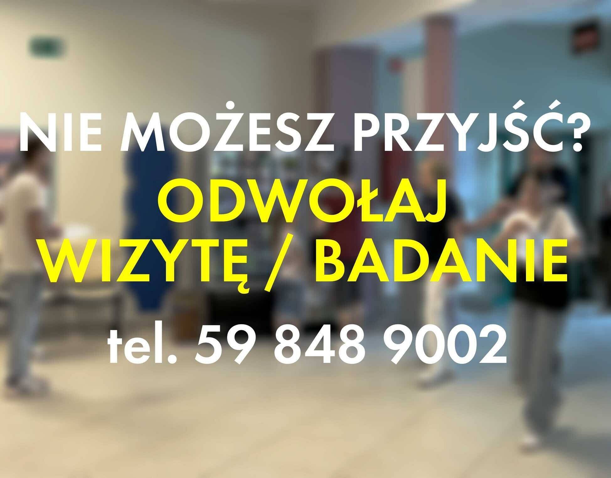 Nie możesz przyjść - odwołaj wizytę / badanie!