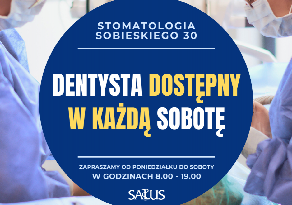 Dentysta dostępny w każdą sobotę!